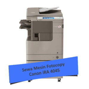 Sewa Fotocopy Canon iRA 4045