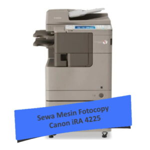 Sewa Fotocopy Canon iRA 4225